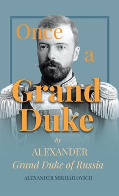 Once A Grand Duke;By Alexander Grand Duke of Russia - Mikhailovich, Alexander
