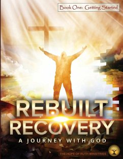 Rebuilt Recovery - Getting Started - Book 1 - Phipps, Heather L