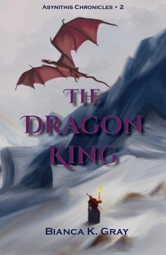 The Dragon King - Gray, Bianca K.