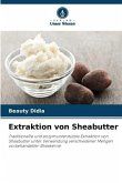 Extraktion von Sheabutter