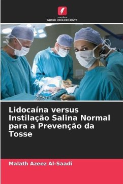 Lidocaína versus Instilação Salina Normal para a Prevenção da Tosse - Al-Saadi, Malath Azeez