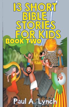 13 Short Bible Stories For Kids - Lynch, Paul A.