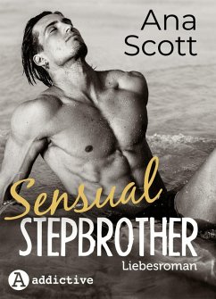 Sensual Stepbrother: Liebesroman (eBook, ePUB) - Scott, Ana