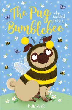 The Pug who wanted to be a Bumblebee - Swift, Bella