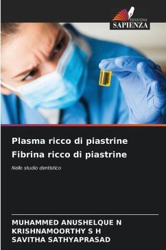 Plasma ricco di piastrine Fibrina ricco di piastrine - ANUSHELQUE N, MUHAMMED;S H, KRISHNAMOORTHY;Sathyaprasad, Savitha