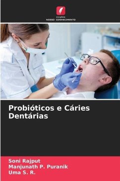 Probióticos e Cáries Dentárias - Rajput, Soni;P. Puranik, Manjunath;S. R., Uma