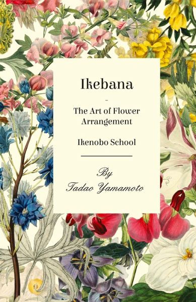 Ikebana - The Art of Flower Arrangement - Ikenobo School Ikebana - The Art of Flower Arrangement - Ikenobo School