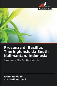 Presenza di Bacillus Thuringiensis da South Kalimantan, Indonesia - Rizali, Akhmad;Marsuni, Yusriadi