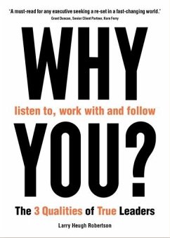 WHY listen to, work with and follow YOU? - Robertson, Larry Heugh