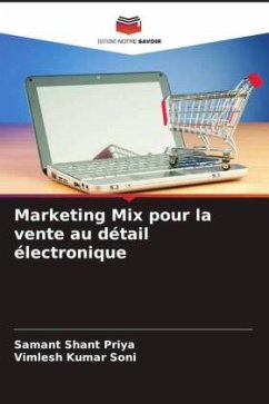 Marketing Mix pour la vente au détail électronique - Shant Priya, Samant;Kumar Soni, Vimlesh