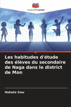 Les habitudes d'étude des élèves du secondaire de Naga dans le district de Mon - Swu, Hukato