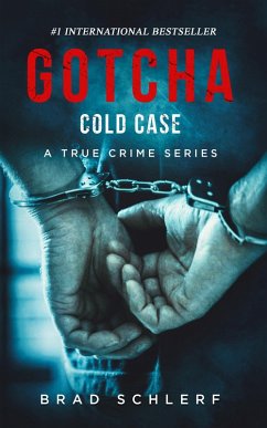 Gotcha Cold Case: True Crime Stories from the Detectives Who Solved It (eBook, ePUB) - Schlerf, Brad