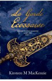 La Garde Ecossaise The Life of John Hamilton 1620-1689: Part 1 (eBook, ePUB)