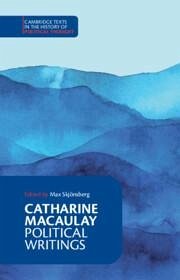 Catharine Macaulay: Political Writings - Macaulay, Catharine