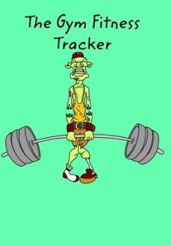The Gym Fitness Tracker - Olson, Donna J. A