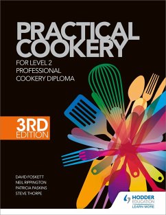 Practical Cookery for the Level 2 Professional Cookery Diploma, 3rd edition - Foskett, Professor David; Farrelly, Gary; Vasanthan, Ketharanathan