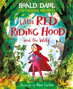 Revolting Rhymes: Little Red Riding Hood and the Wolf - Dahl, Roald