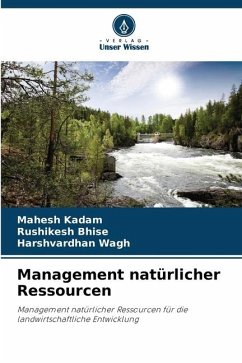 Management natürlicher Ressourcen - Kadam, Mahesh;Bhise, Rushikesh;Wagh, Harshvardhan