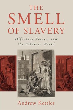 The Smell of Slavery - Kettler, Andrew (University of California, Los Angeles)