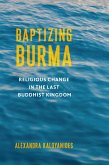 Baptizing Burma (eBook, ePUB)