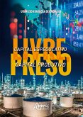 Capital Especulativo Livre, Capital Produtivo Preso (eBook, ePUB)