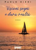 Sogni visioni e dura realtà (eBook, ePUB)