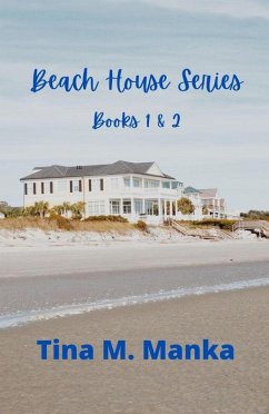 Beach House Series: Books 1 & 2 (eBook, ePUB) - Manka, Tina M.