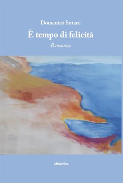 É tempo di felicità (eBook, ePUB) - Sorace, Domenico