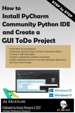 How to Install PyCharm Community Python IDE and Create a ToDo GUI Project (eBook, ePUB) - McDivitt, Al