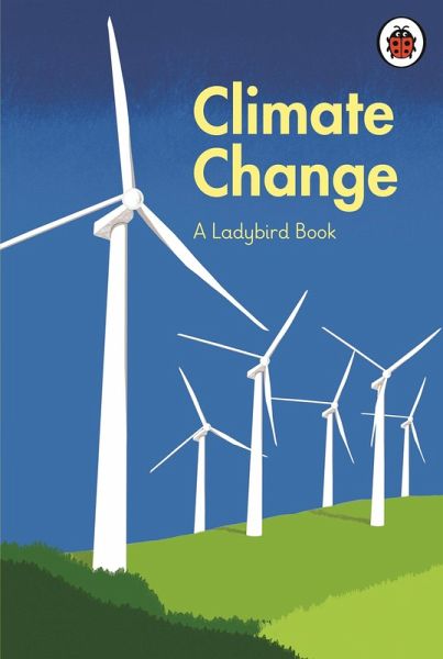 A Ladybird Book: Climate Change (eBook, ePUB) A Ladybird Book: Climate Change (eBook, ePUB)
