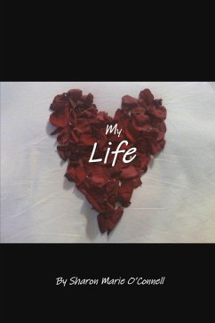 My Life (eBook, ePUB) - O'Connell, Sharon Marie