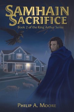 Samhain's Sacrifice: King Arthur's Series (King Arthur Series, #2) (eBook, ePUB) - Moore, Philip A.