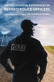 The Psychosocial Experience Of Retired Police Officers (eBook, ePUB)