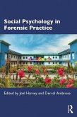 Social Psychology in Forensic Practice (eBook, PDF) Social Psychology in Forensic Practice (eBook, PDF)