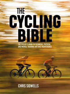 The Cycling Bible (eBook, ePUB) - Sidwells, Chris