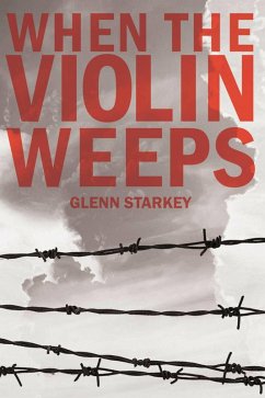 When The Violin Weeps (eBook, ePUB) - Starkey, Glenn