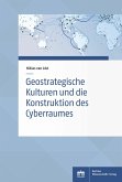 Geostrategische Kulturen und die Konstruktion des Cyberraumes (eBook, PDF)