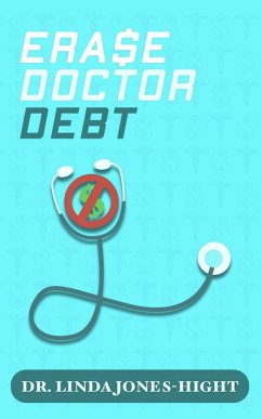 Erase Doctor Debt (eBook, ePUB) - Jones-Hight, Linda