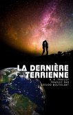 La Dernière Terrienne (La Dernière Terrienne - Prélude de la Saga Terre Nouvelle, #1) (eBook, ePUB)