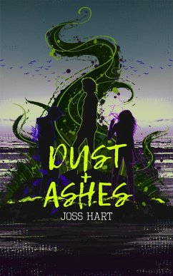 Dust + Ashes (Blood + Water, #3) (eBook, ePUB) - Hart, Joss