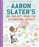 Aaron Slater's Big Project Book for Astonishing Artists (eBook, ePUB)
