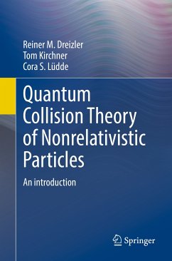 Quantum Collision Theory of Nonrelativistic Particles (eBook, PDF) - Dreizler, Reiner M.; Kirchner, Tom; Lüdde, Cora S.