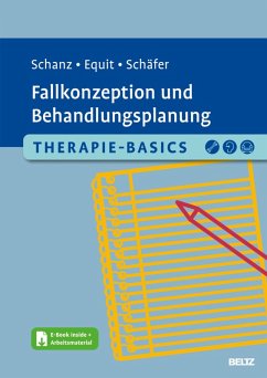 Therapie-Basics Fallkonzeption und Behandlungsplanung (eBook, PDF) - Schanz, Christian; Equit, Monika; Schäfer, Sarah