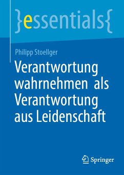Verantwortung wahrnehmen als Verantwortung aus Leidenschaft (eBook, PDF) - Stoellger, Philipp