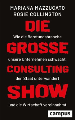 Die große Consulting-Show (eBook, ePUB) - Mazzucato, Mariana; Collington, Rosie H.