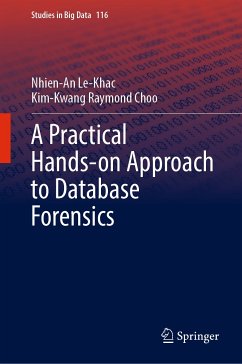 A Practical Hands-on Approach to Database Forensics (eBook, PDF) - Le-Khac, Nhien-An; Choo, Kim-Kwang Raymond