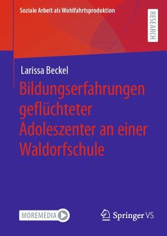 Bildungserfahrungen geflüchteter Adoleszenter an einer Waldorfschule (eBook, PDF) - Beckel, Larissa