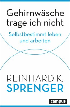 Gehirnwäsche trage ich nicht (eBook, PDF) - Sprenger, Reinhard K.