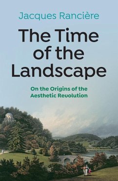 The Time of the Landscape (eBook, ePUB) - Ranciere, Jacques