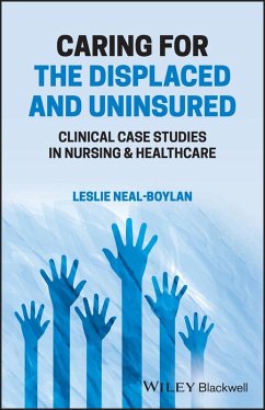 Caring for the Displaced and Uninsured (eBook, PDF) - Neal-Boylan, Leslie